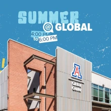 Illustration of the University of Arizona Global Center with a bright blue sky, cartoon sun and clouds, and the text “Summer @ Global” prominently displayed. The event time “4:00 PM to 6:00 PM” is layered playfully over the sky background.