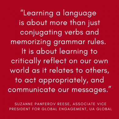 Quote Learning a language  is about more than just conjugating verbs and memorizing grammar rules.  It is about learning to critically reflect on our own world as it relates to others, to act appropriately, and communicate our messages.
